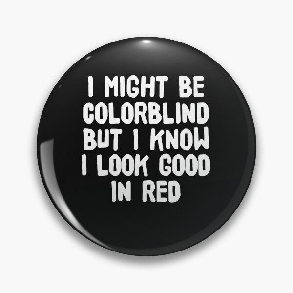 Item preview, I Might Be Colorblind but I Know I Look Good in Red   Funny Colourblind Essential T Shirt designed and sold by Jasarter.