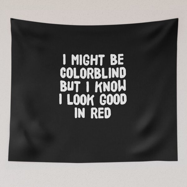 Item preview, I Might Be Colorblind but I Know I Look Good in Red   Funny Colourblind Essential T Shirt designed and sold by Jasarter.