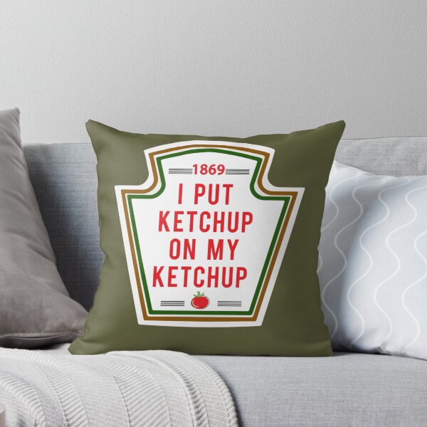 Item preview, I Put Ketchup On My Ketchup, Funny Hilarious Food gift idea designed and sold by LatreseyaMorale.