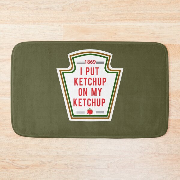 Item preview, I Put Ketchup On My Ketchup, Funny Hilarious Food gift idea designed and sold by LatreseyaMorale.