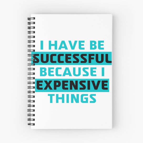 Item preview, I Have To Be Successful Because I Like Expensive Things designed and sold by beer Sheva.