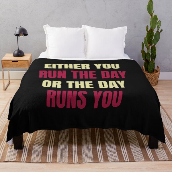 Item preview, EITHER YOU RUN THE DAY OR THE DAY RUNS YOU designed and sold by manardesign.