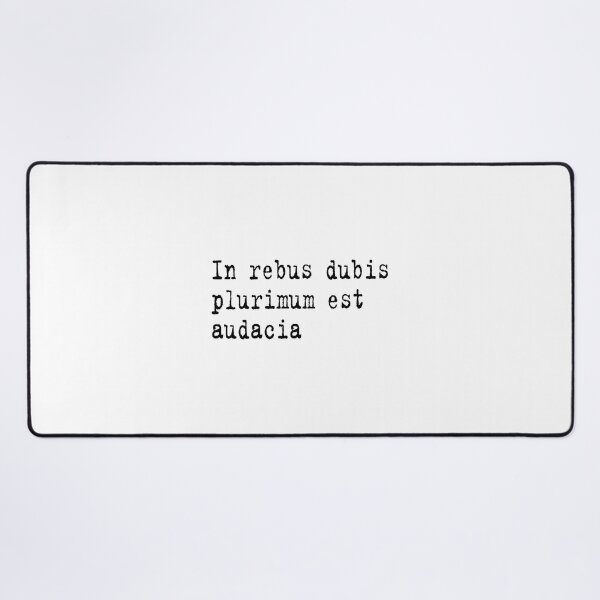 Item preview, In rebus dubis plurimum est audacia	 designed and sold by KikkaT.