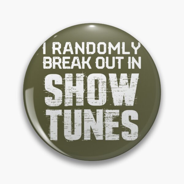 Item preview, I Randomly Break out In Show Tunes  designed and sold by LatreseyaMorale.
