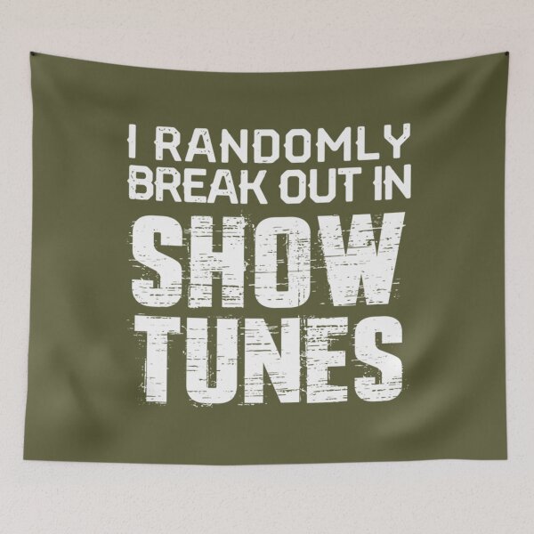 Item preview, I Randomly Break out In Show Tunes  designed and sold by LatreseyaMorale.