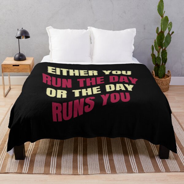 Item preview, EITHER YOU RUN THE DAY OR THE DAY RUNS YOU designed and sold by manardesign.