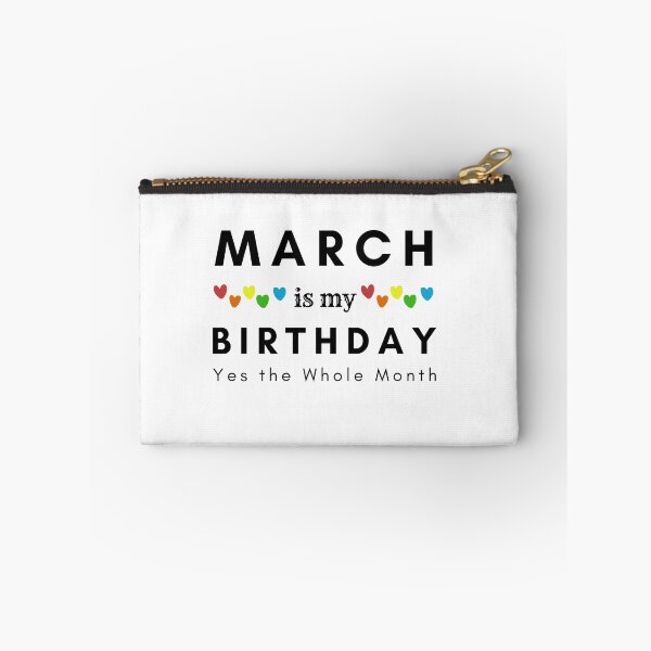 Item preview, March Is My Birthday Yes the Whole Month designed and sold by pookamon14.