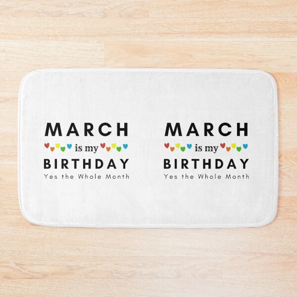 Item preview, March Is My Birthday Yes the Whole Month designed and sold by pookamon14.