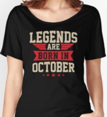OCTOBER BIRTHDAY GIFT - LEGENDS ARE BORN IN OCTOBER Women's Relaxed Fit T-Shirt