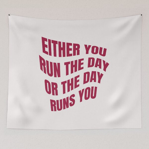 Item preview, EITHER YOU RUN THE DAY OR THE DAY RUNS YOU designed and sold by manardesign.