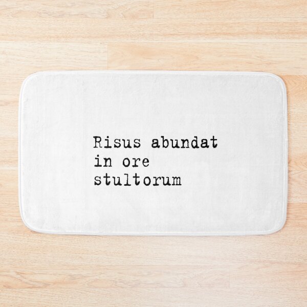 Item preview, Risus abundat in ore stultorum designed and sold by KikkaT.