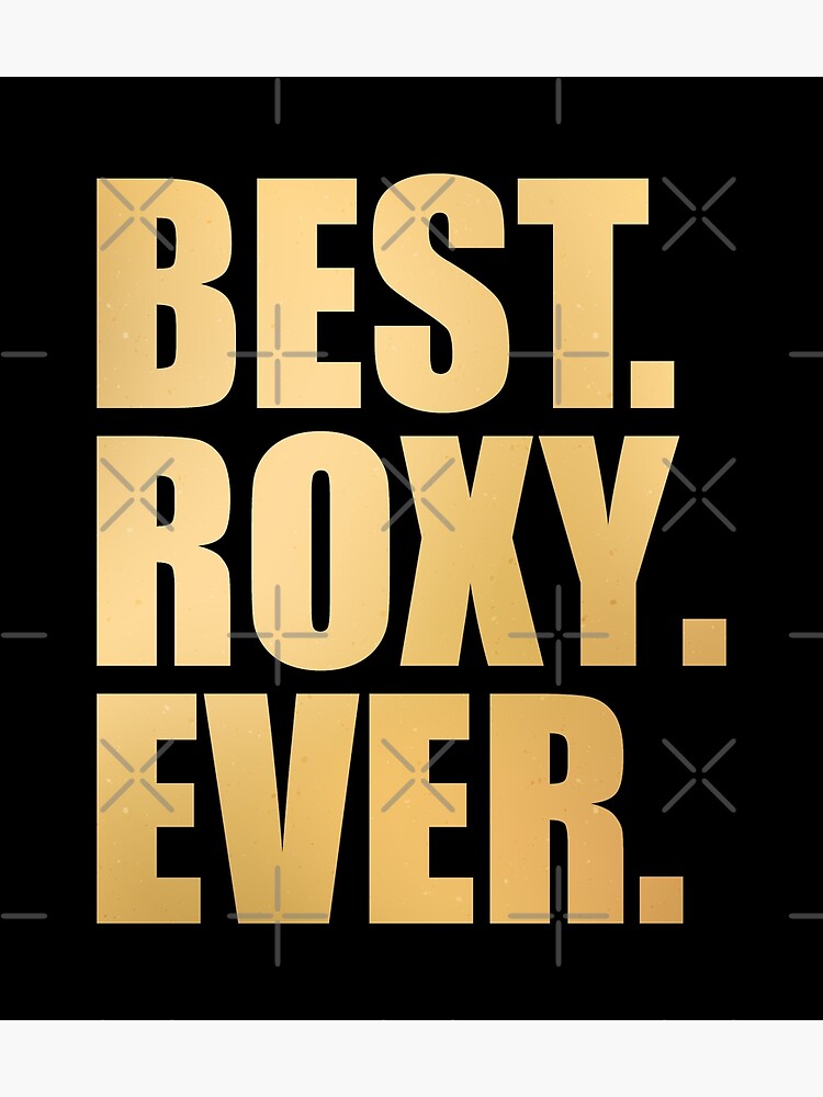 Best Roxy Ever in Gold Premium Matte Vertical Poster sold by Bernardo ...