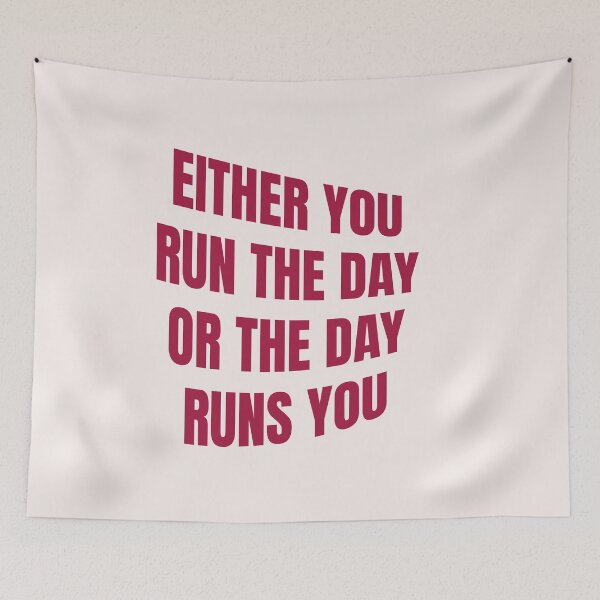 Item preview, EITHER YOU RUN THE DAY OR THE DAY RUNS YOU designed and sold by manardesign.