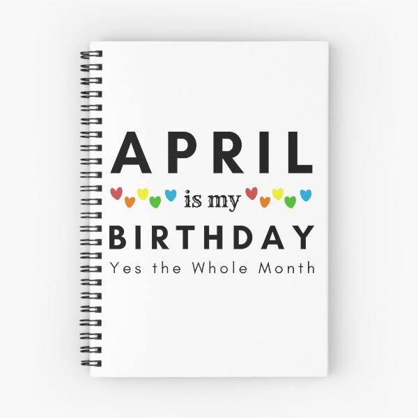 Item preview, April Is My Birthday Yes the Whole Month designed and sold by pookamon14.