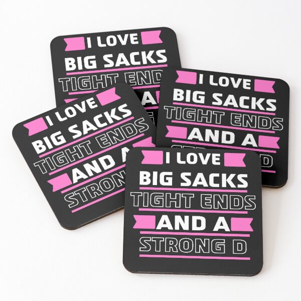 Item preview,  I Love Big Sacks Tight Ends And A Strong D designed and sold by beer Sheva.
