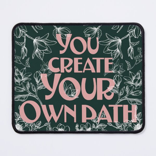 Item preview, You Create your Own Path. designed and sold by DiorelleDesigns.