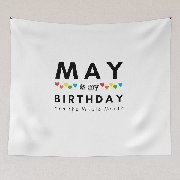 Item preview, May Is My Birthday Yes the Whole Month designed and sold by pookamon14.