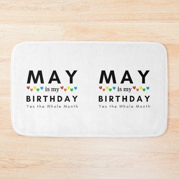 Item preview, May Is My Birthday Yes the Whole Month designed and sold by pookamon14.