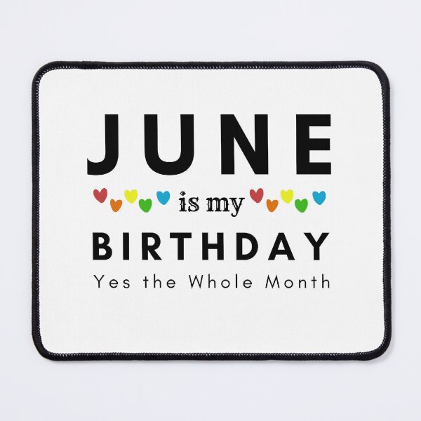 Item preview, June Is My Birthday Yes the Whole Month designed and sold by pookamon14.