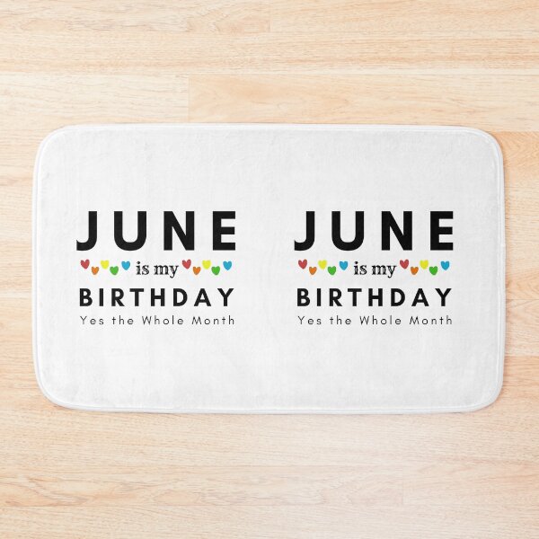 Item preview, June Is My Birthday Yes the Whole Month designed and sold by pookamon14.