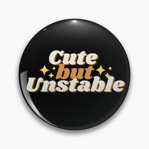 Item preview, Cute but unstable funny cute joke typography 3rd design designed and sold by RIGHT BRAIN DESIGNS.