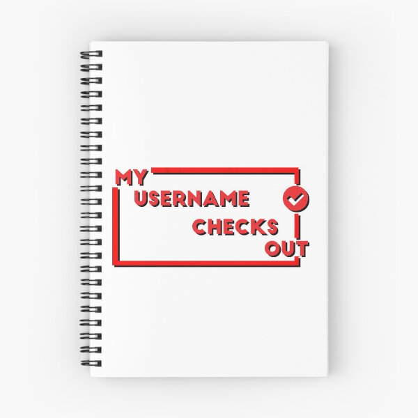 Item preview, My Username Checks Out designed and sold by iamkobold.