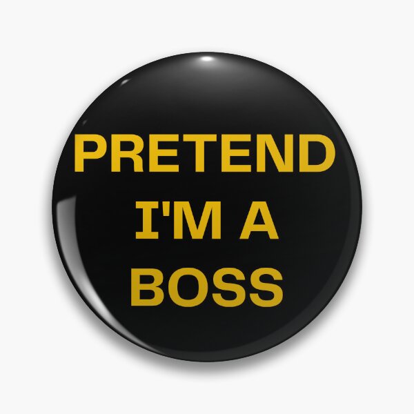 Item preview, Pretend  i'm a Boss designed and sold by Diamaber.