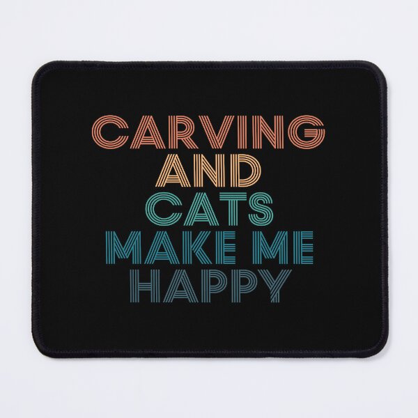 Item preview, Carving And Cats Make Me Happy- Gift for Carving & Cats Fans designed and sold by kindxinn.