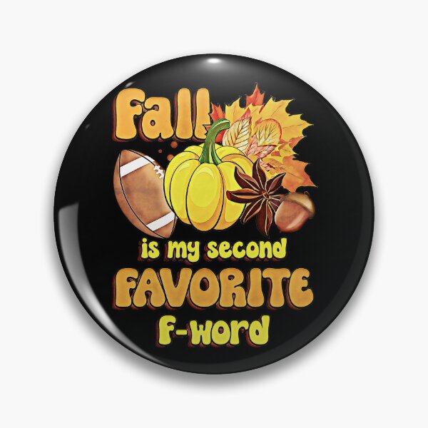 Item preview, Fall Is My Second Favorite F Word designed and sold by csoDesign.