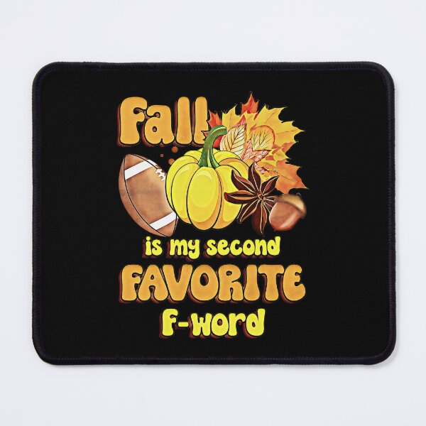 Item preview, Fall Is My Second Favorite F Word designed and sold by csoDesign.