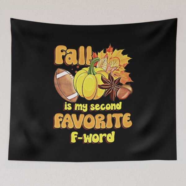 Item preview, Fall Is My Second Favorite F Word designed and sold by csoDesign.