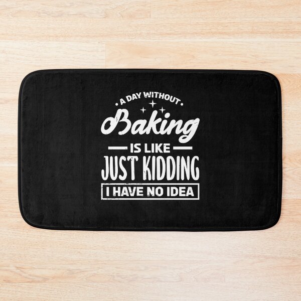 Item preview, Baking Bakery Baker Baking Lover Funny A Day Without designed and sold by DoSt-997.