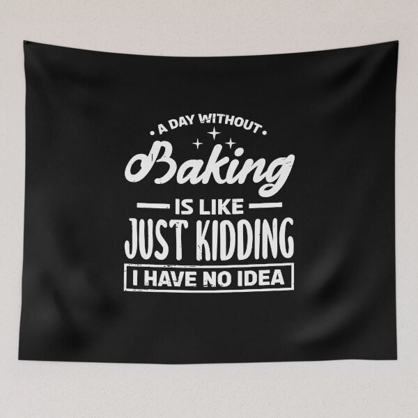 Item preview, Baking Bakery Baker Baking Lover Funny A Day Without designed and sold by DoSt-997.