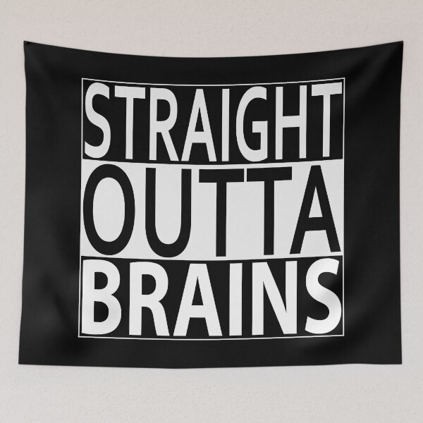 Item preview, Straight Outta Brains designed and sold by Exilant.