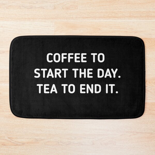 Item preview,  Coffee to start the day tea to end it  designed and sold by Itaxi.