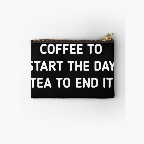 Item preview,  Coffee to start the day tea to end it  designed and sold by Itaxi.