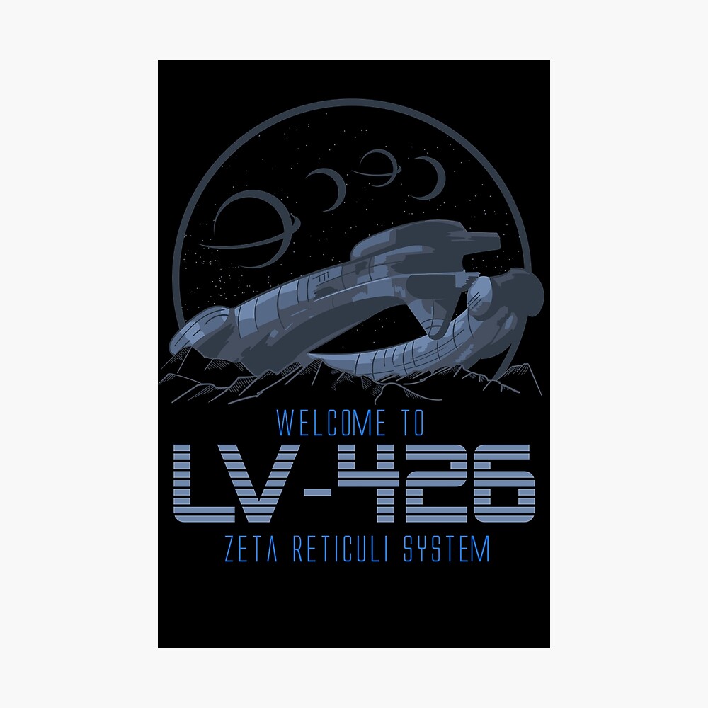 Welcome to LV 426 Zeta Reticuli System Poster for Sale by McPod