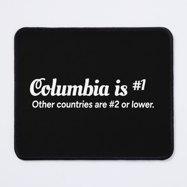 Item preview, Columbia is number 1. Other countries are number 2 or lower. designed and sold by redacteddesign.