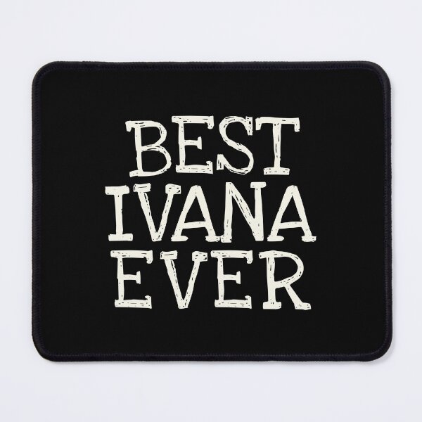 Item preview, Best Ivana Ever Funny Personalized Name designed and sold by MariosNydras.