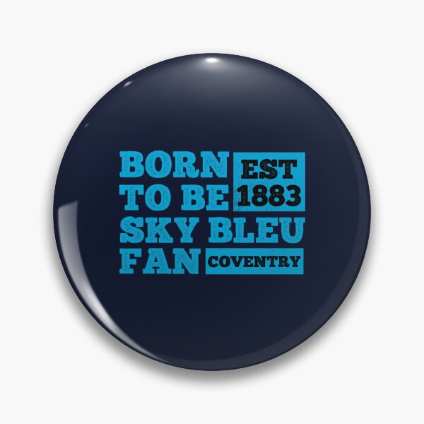 Item preview, Born to be A Sky blues fan - the sky blues - real Coventry fan - Best Gift for Coventry fan - sky blue designed and sold by ciartwork.