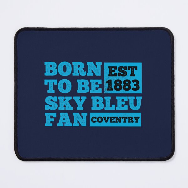 Item preview, Born to be A Sky blues fan - the sky blues - real Coventry fan - Best Gift for Coventry fan - sky blue designed and sold by ciartwork.