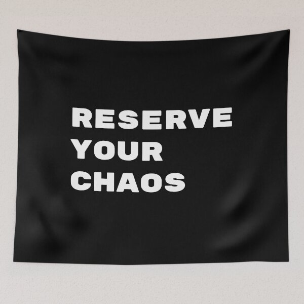 Item preview, Reserve Your Chaos. Life, Quote, Inspiration, Love, Typography, Anxiety, Random. designed and sold by Salmaniix.