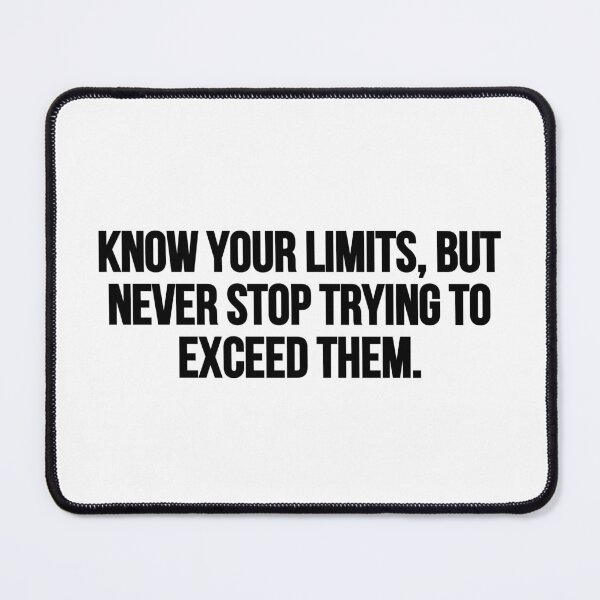 Item preview, Know your limits, but never stop trying to exceed them. designed and sold by Music-design-22.