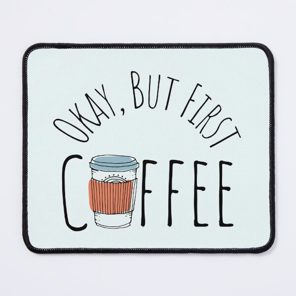 Item preview, Okay But First Coffee designed and sold by Nesro34.