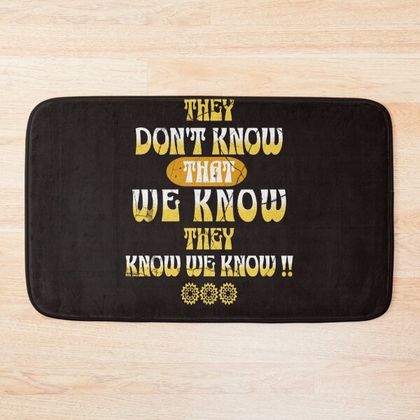 Item preview, They Don't Know That We Know They Know We Know designed and sold by SaturnRings64.