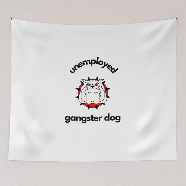 Item preview, Unemployed gangster dog designed and sold by GamersLands.