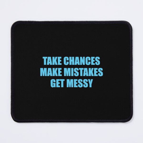 Item preview, Best motivational quotes - TAKE CHANCES MAKE MISTAKES GET MESSY designed and sold by Inspirationmotivation.