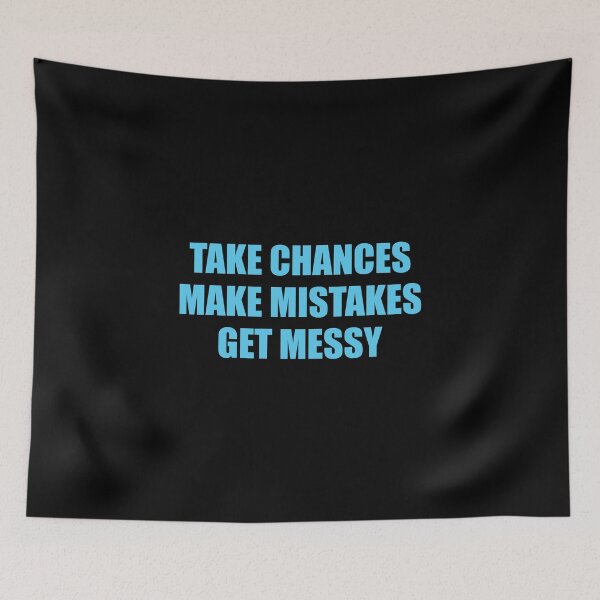 Item preview, Best motivational quotes -  TAKE CHANCES MAKE MISTAKES GET MESSY   designed and sold by Inspirationmotivation.