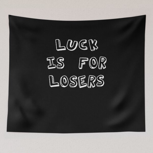 Item preview, luck is for losers designed and sold by Diamaber.