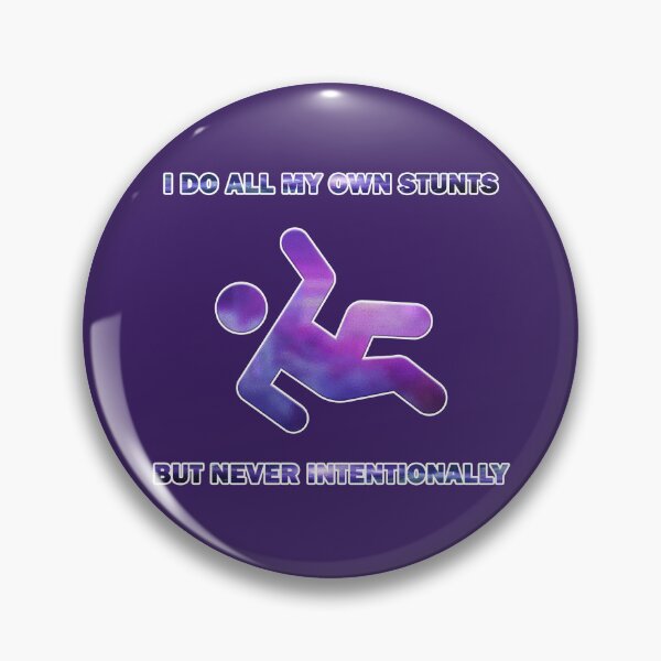 Item preview, I Do All My Own Stunts (But Never Intentionally) designed and sold by JadeRyder.